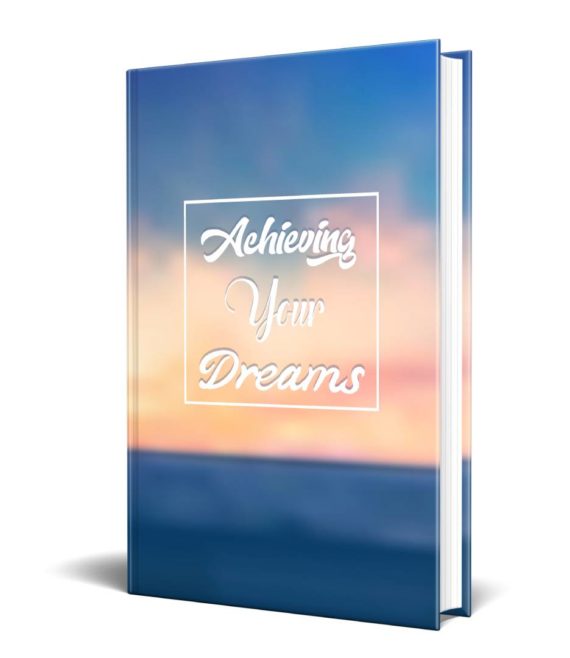 Achieving your dreams