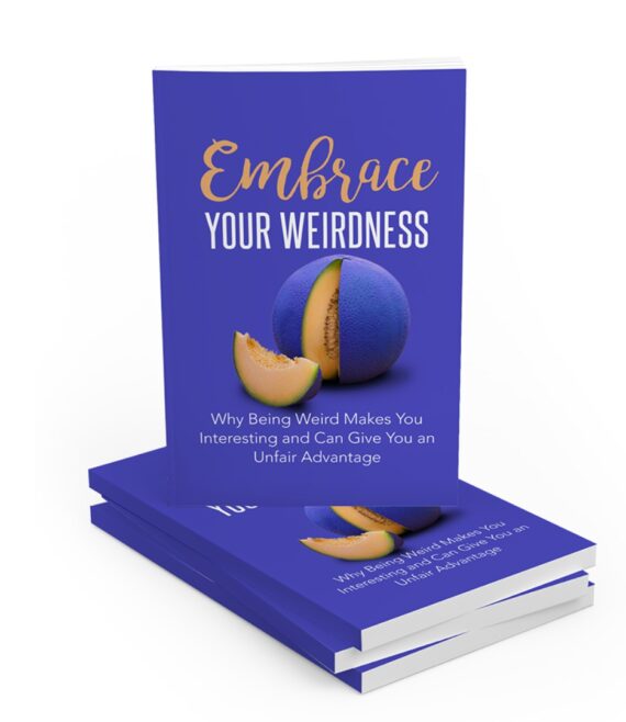 Embrace your Weirdness