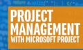 Project Management with Microsoft Project